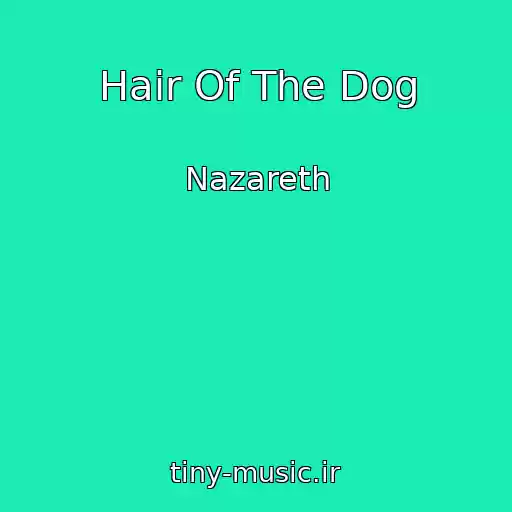 کاور آهنگ Hair Of The Dog از Nazareth