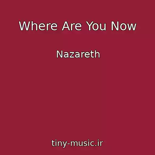 کاور آهنگ Where Are You Now از Nazareth