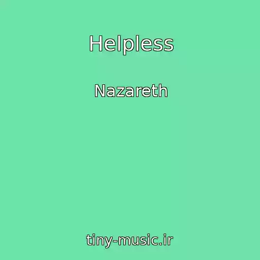 کاور آهنگ Helpless از Nazareth