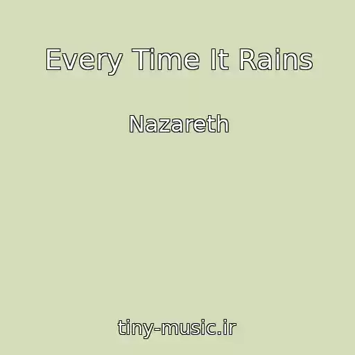 کاور آهنگ Every Time It Rains از Nazareth
