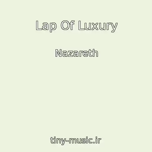 کاور آهنگ Lap Of Luxury از Nazareth