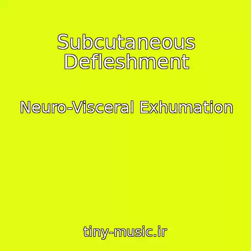 کاور آهنگ Subcutaneous Defleshment از Neuro-Visceral Exhumation