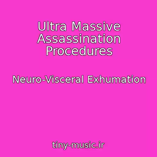 کاور آهنگ Ultra Massive Assassination Procedures از Neuro-Visceral Exhumation
