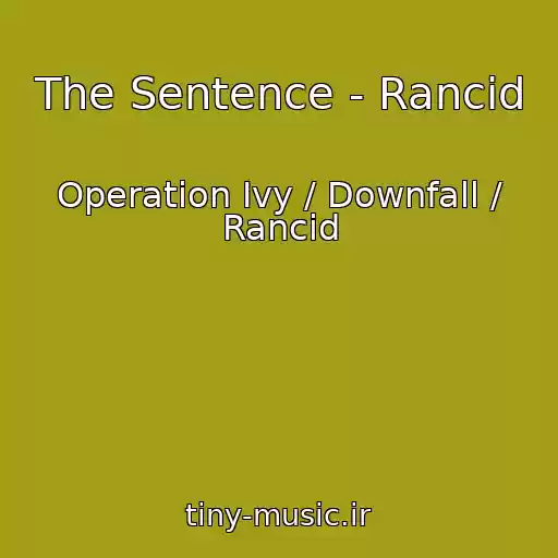 کاور آهنگ The Sentence - Rancid از Operation Ivy / Downfall / Rancid