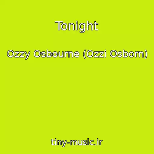 کاور آهنگ Tonight از Ozzy Osbourne (Ozzi Osborn)