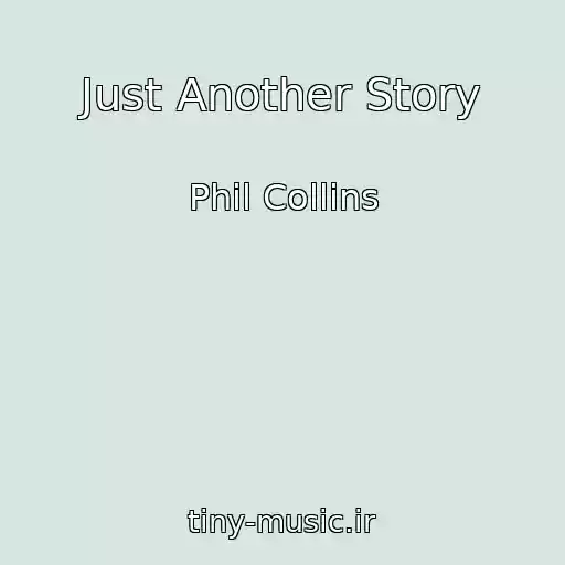 کاور آهنگ Just Another Story از Phil Collins