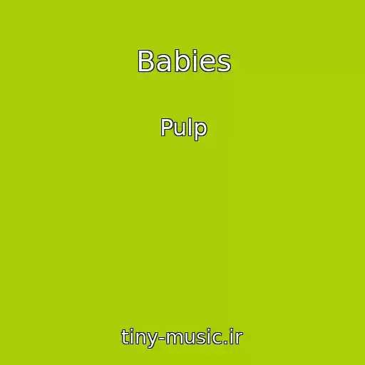 کاور آهنگ Babies از Pulp