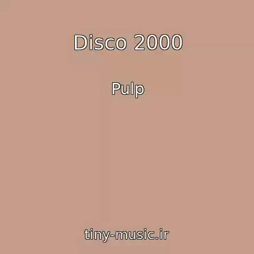 کاور آهنگ Disco 2000 از Pulp
