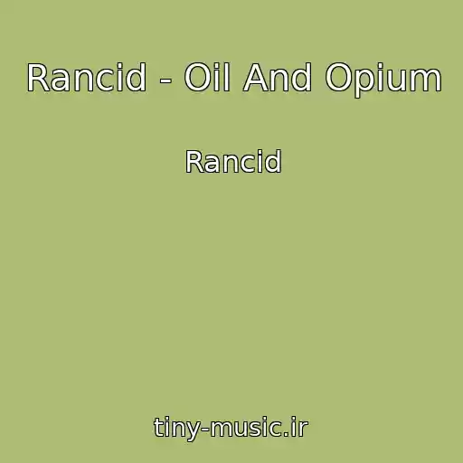 کاور آهنگ Rancid - Oil And Opium از Rancid
