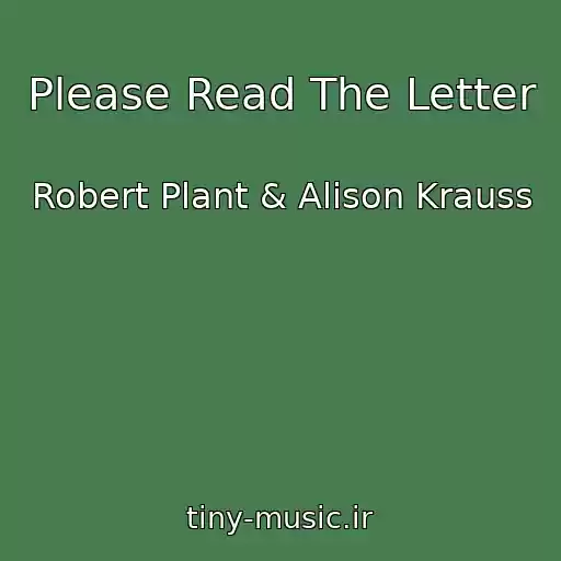 کاور آهنگ Please Read The Letter از Robert Plant & Alison Krauss