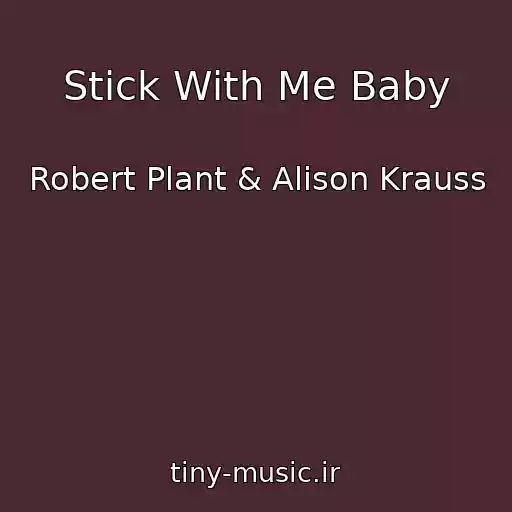 کاور آهنگ Stick With Me Baby از Robert Plant & Alison Krauss