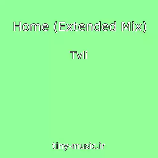 کاور آهنگ Home (Extended Mix) از Tvli