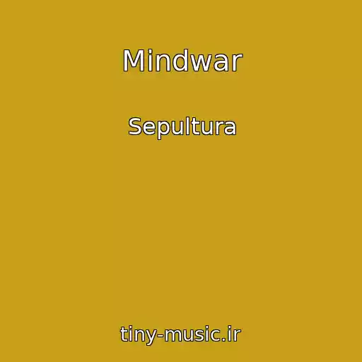 کاور آهنگ Mindwar از Sepultura