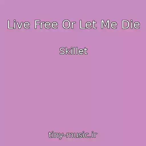 کاور آهنگ Live Free Or Let Me Die از Skillet