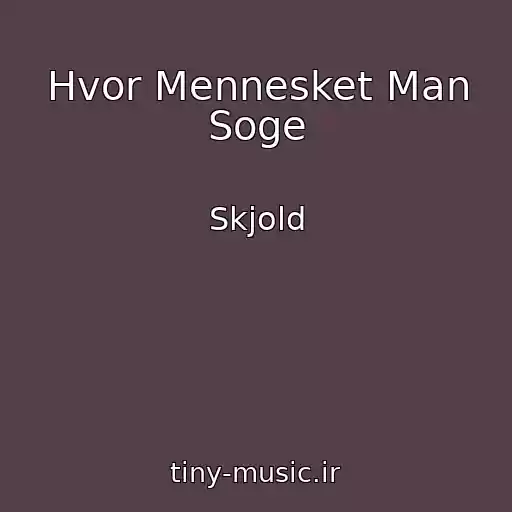 کاور آهنگ Hvor Mennesket Man Soge از Skjold