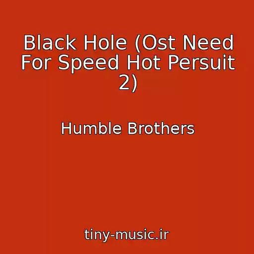 کاور آهنگ Black Hole (Ost Need For Speed Hot Persuit 2) از Humble Brothers