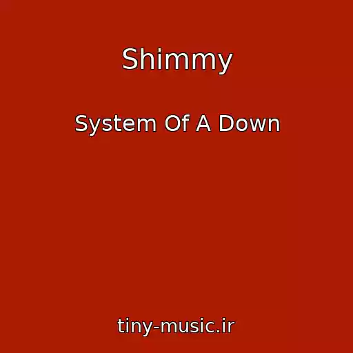 کاور آهنگ Shimmy از System Of A Down