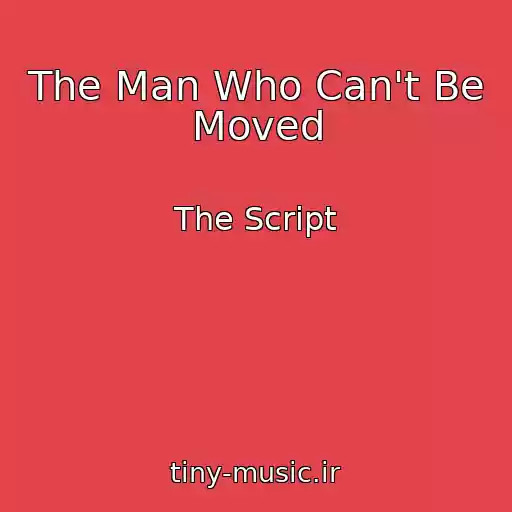 کاور آهنگ The Man Who Can't Be Moved از The Script