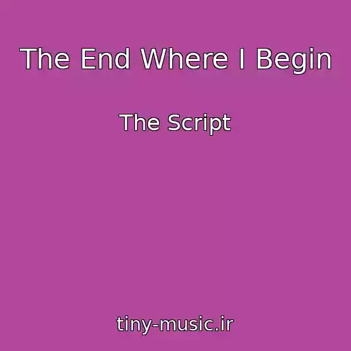 کاور آهنگ The End Where I Begin از The Script