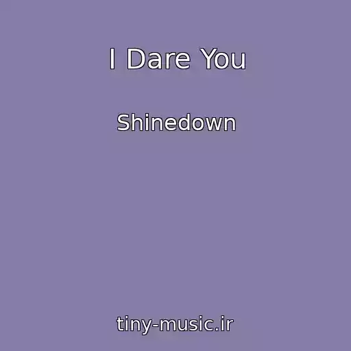 کاور آهنگ I Dare You از Shinedown