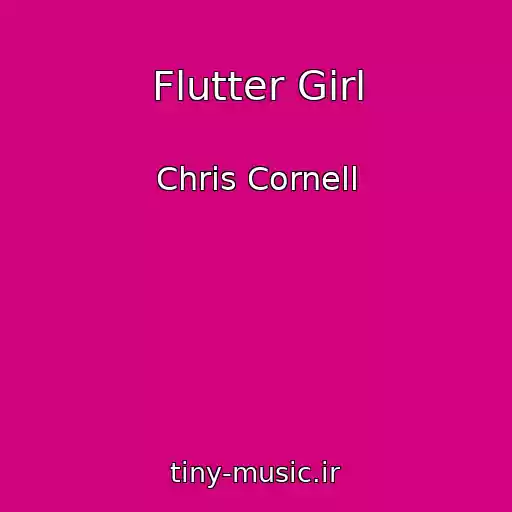 کاور آهنگ Flutter Girl از Chris Cornell