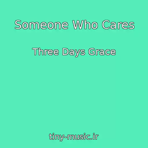 کاور آهنگ Someone Who Cares از Three Days Grace