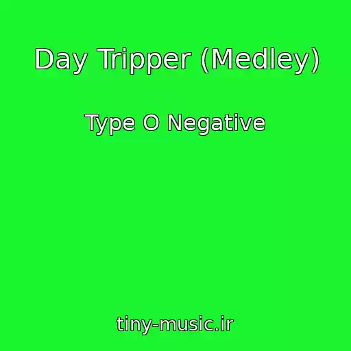 کاور آهنگ Day Tripper (Medley) از Type O Negative