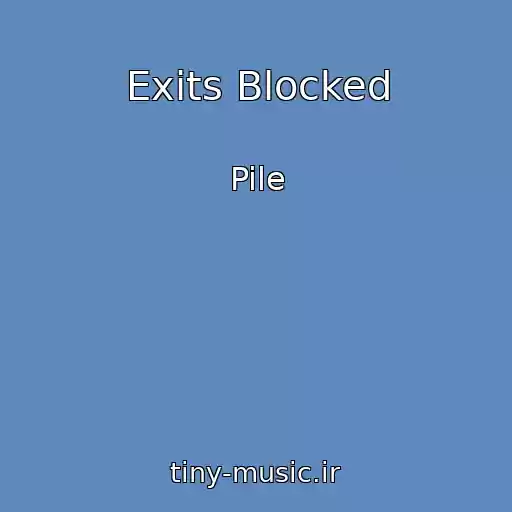 کاور آهنگ Exits Blocked از Pile