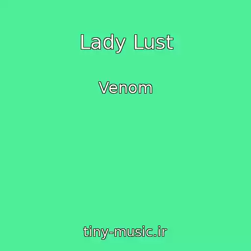 کاور آهنگ Lady Lust از Venom