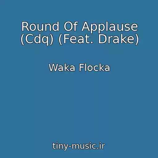 کاور آهنگ Round Of Applause (Cdq) (Feat. Drake) از Waka Flocka
