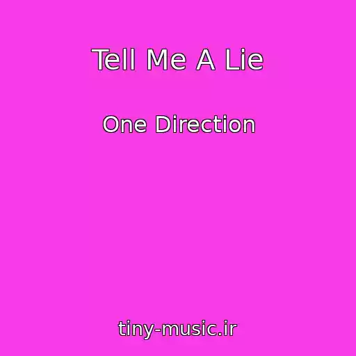 کاور آهنگ Tell Me A Lie از One Direction
