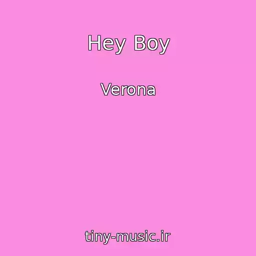 کاور آهنگ Hey Boy از Verona