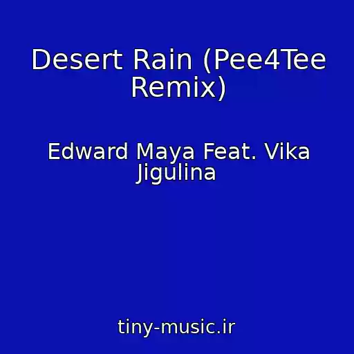 کاور آهنگ Desert Rain (Pee4Tee Remix) از Edward Maya Feat. Vika Jigulina