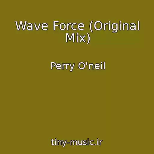 کاور آهنگ Wave Force (Original Mix) از Perry O'neil