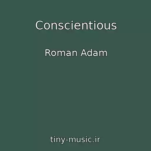 کاور آهنگ Conscientious از Roman Adam