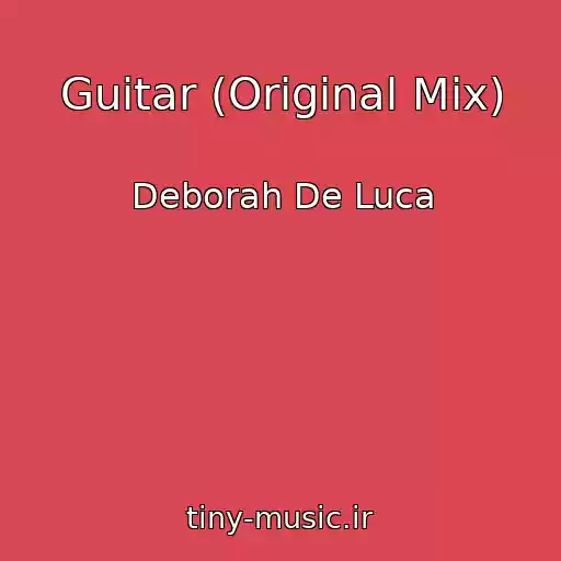 کاور آهنگ Guitar (Original Mix) از Deborah De Luca