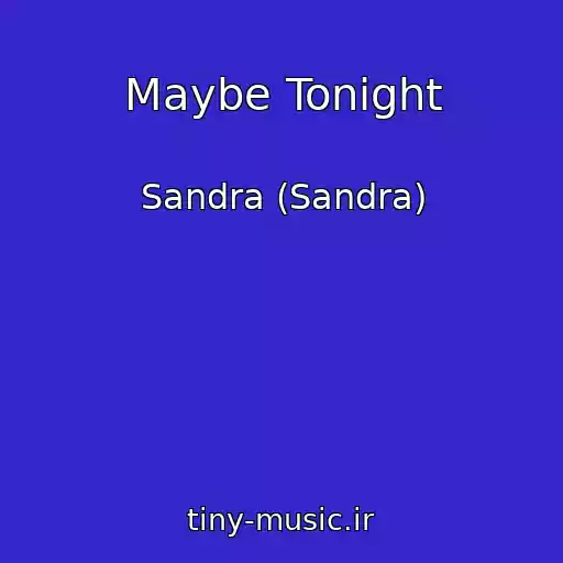 کاور آهنگ Maybe Tonight از Sandra (Sandra)