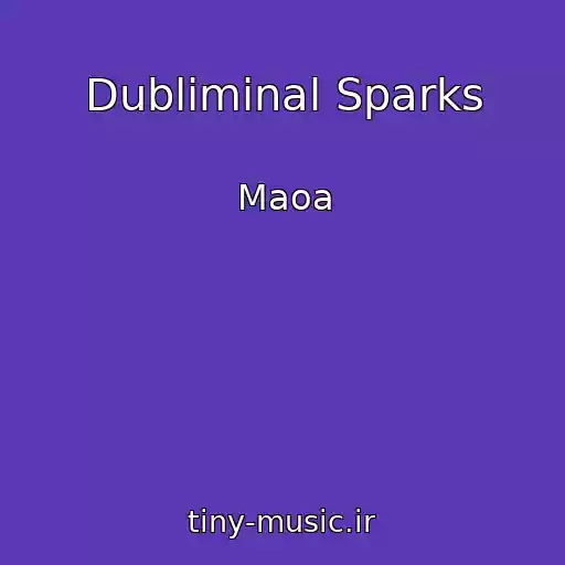 کاور آهنگ Dubliminal Sparks از Maoa