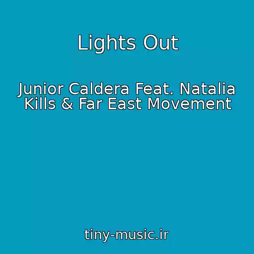 کاور آهنگ Lights Out از Junior Caldera Feat. Natalia Kills & Far East Movement