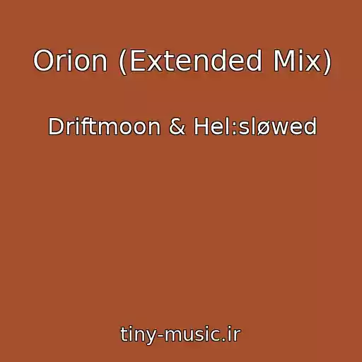 کاور آهنگ Orion (Extended Mix) از Driftmoon & Hel:sløwed