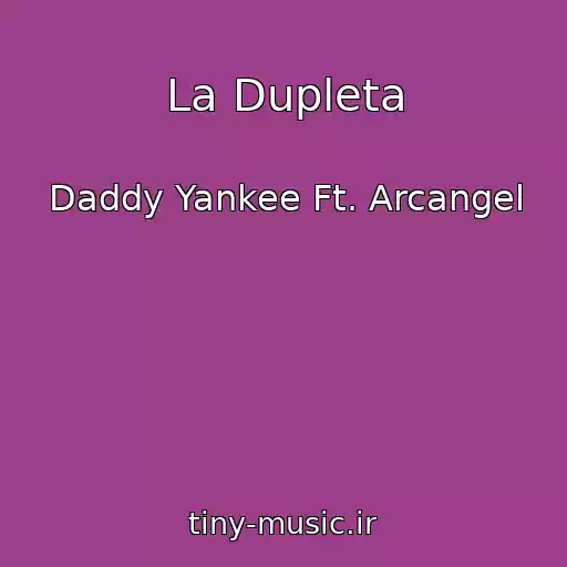 کاور آهنگ La Dupleta از Daddy Yankee Ft. Arcangel