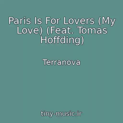 کاور آهنگ Paris Is For Lovers (My Love) (Feat. Tomas Hoffding) از Terranova