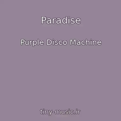 کاور آهنگ Paradise از Purple Disco Machine