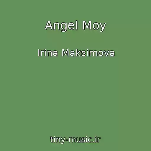 کاور آهنگ Angel Moy از Irina Maksimova