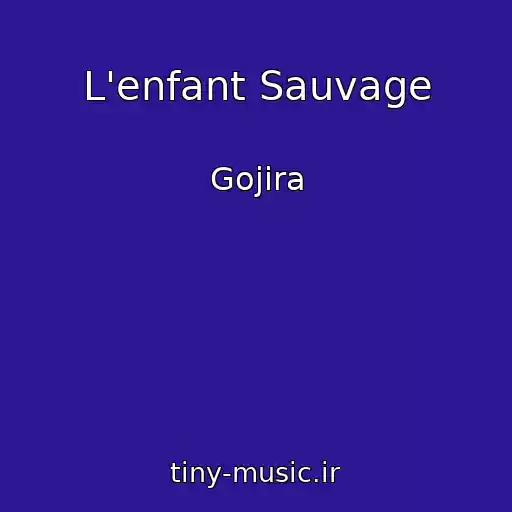 کاور آهنگ L'enfant Sauvage از Gojira