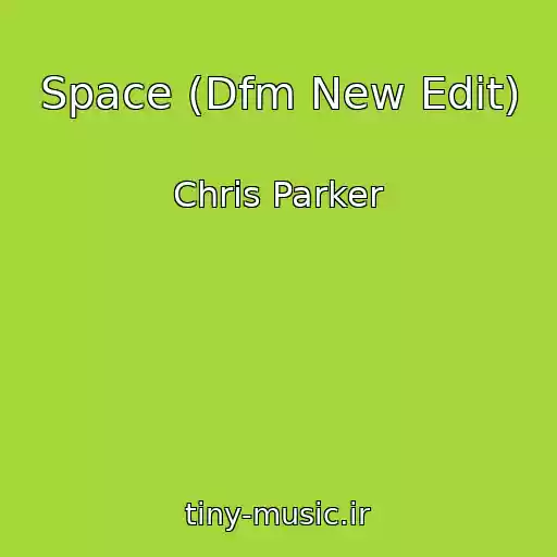 کاور آهنگ Space (Dfm New Edit) از Chris Parker
