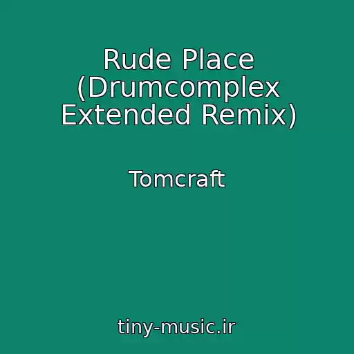 کاور آهنگ Rude Place (Drumcomplex Extended Remix) از Tomcraft