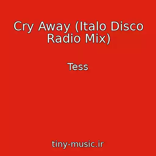 کاور آهنگ Cry Away (Italo Disco Radio Mix) از Tess