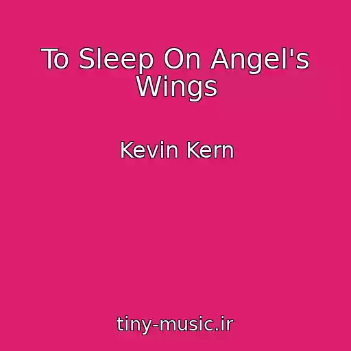 کاور آهنگ To Sleep On Angel's Wings از Kevin Kern