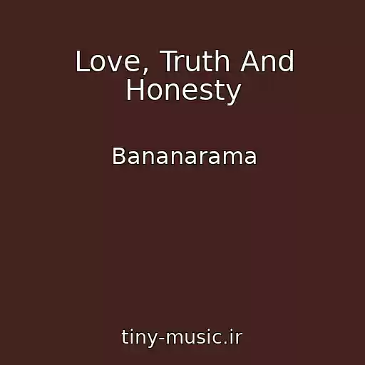 کاور آهنگ Love, Truth And Honesty از Bananarama